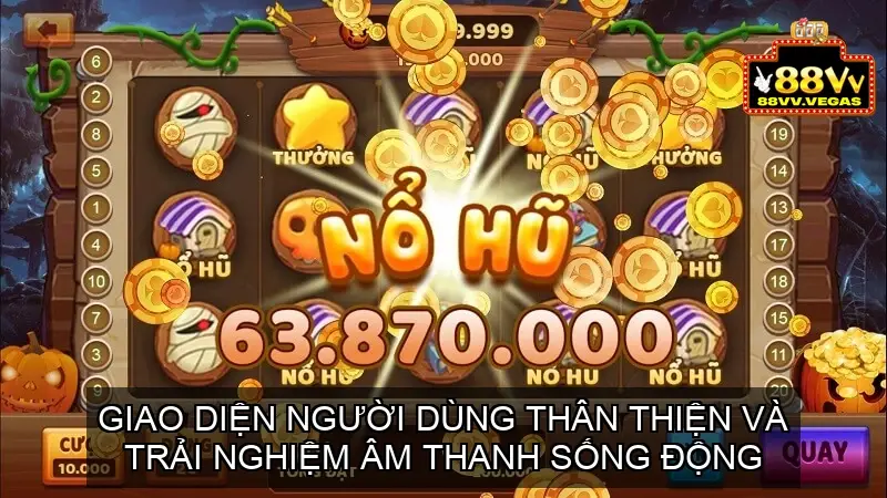 Giao diện người dùng thân thiện và trải nghiệm âm thanh sống động