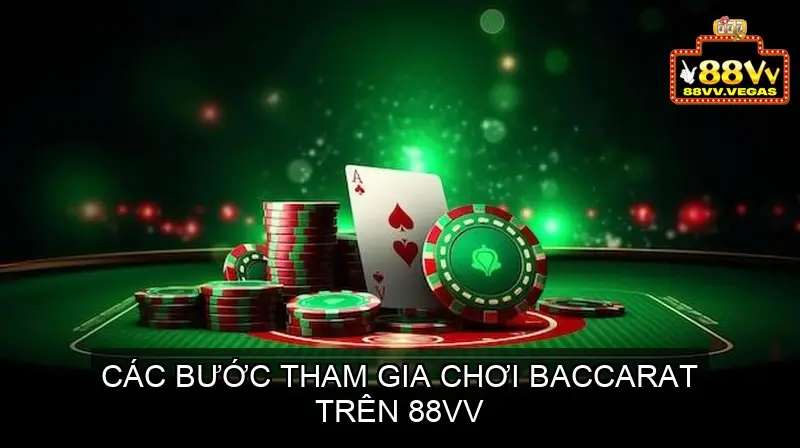 Baccarat 88vv - Ưu và nhược điểm của Baccarat nhà cái 88vv 4 Các bước tham gia chơi baccarat trên 88vv