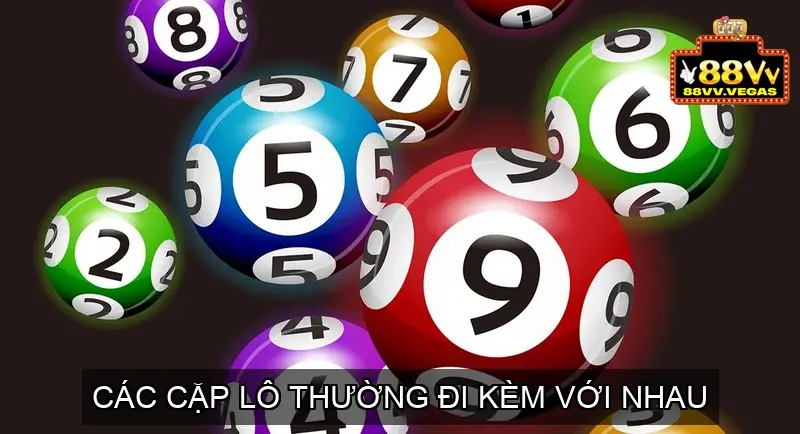 Các Cặp Lô Thường Đi Kèm Với Nhau