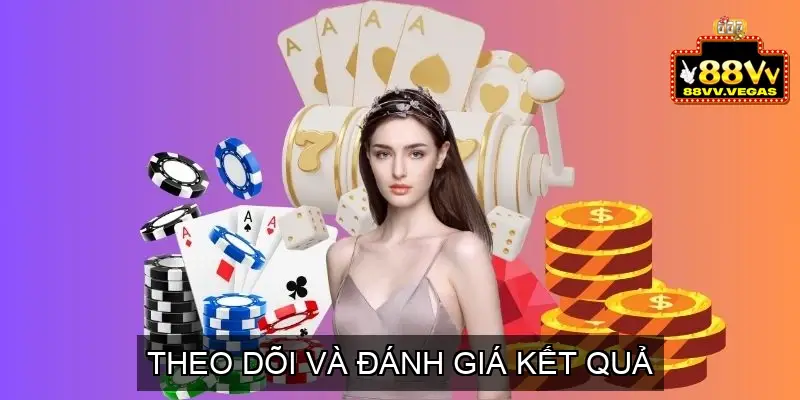 Theo dõi và đánh giá kết quả