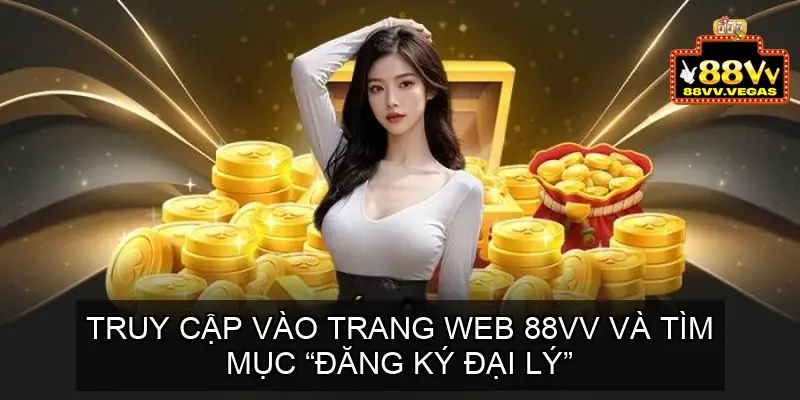 Các bước để trở thành Đại lý nhà cái 88VV