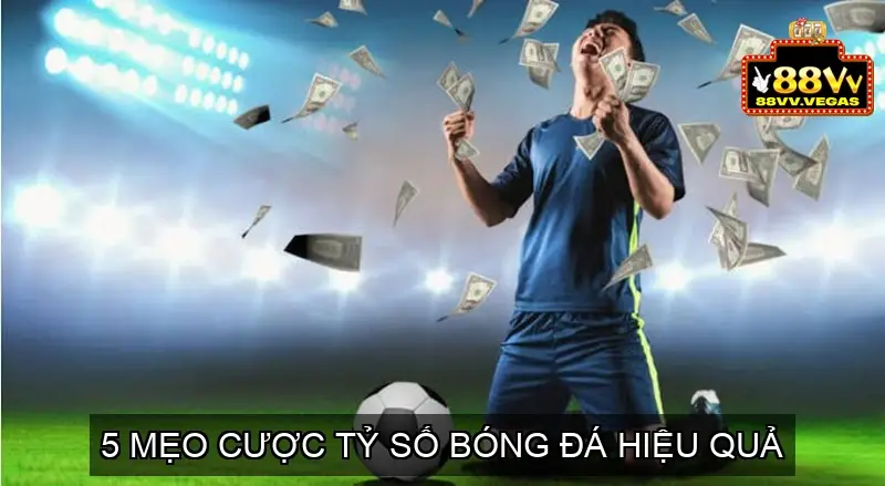 Kèo Cược Tỷ Số Bóng Đá - Hướng Dẫn Chi Tiết Từ A Đến Z 5 5 Mẹo Cược Tỷ Số Bóng Đá Hiệu Quả